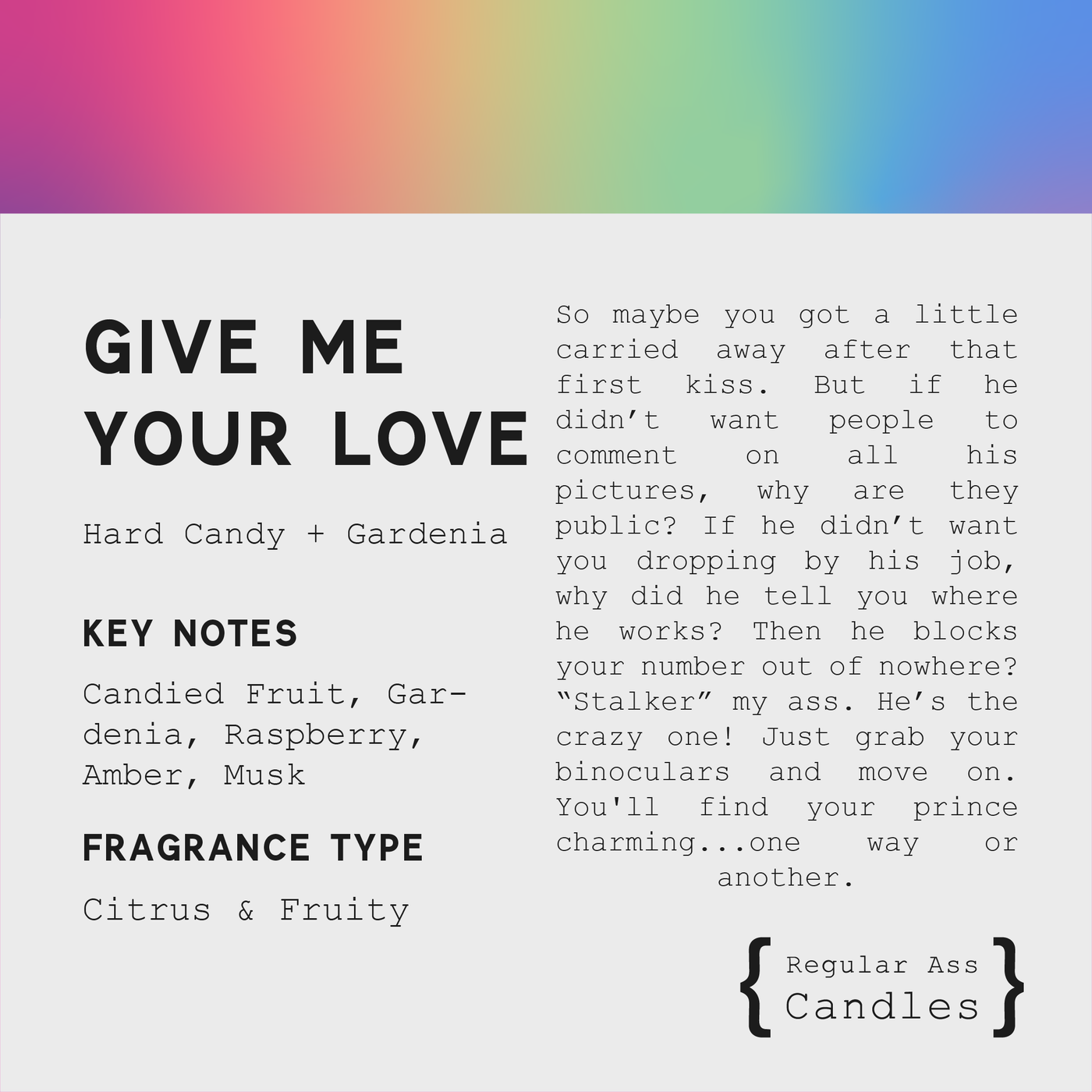 Give Me Your Love, Hard Candy + Gardenia 11oz Candle