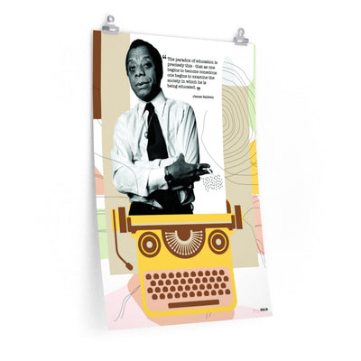 James Baldwin Paradox of Education - Premium Matte Vertical Posters