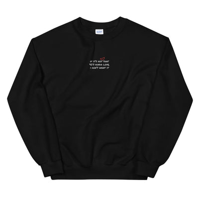 90's Kinda Love Unisex Sweatshirt